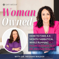 How To Take a 4-Month Sabbatical While Running A 7-Figure Business feat. DR. MEGHAN WALKER