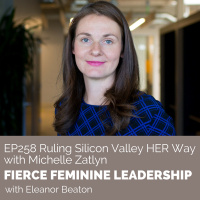 [FFL 258] Ruling Silicon Valley HER Way with Michelle Zatlyn