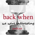 Back When We Were Interesting