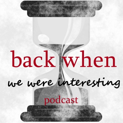 Back When We Were Interesting