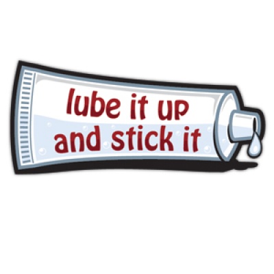 Lube It Up And Stick It