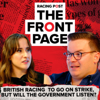 304: British racing to go on strike, but will the government listen? | The Front Page | Horse Racing News