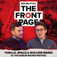 44: Thrills, spills  Mullins-mania at the Dublin Racing Festival | Horse Racing News | The Front Page