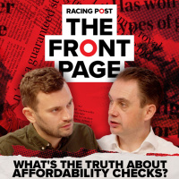 112: Whats the TRUTH about affordability checks? | The Front Page | Horse Racing News