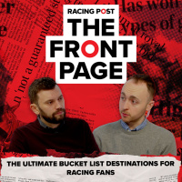 133: The ultimate bucket list destinations for racing fans | The Front Page | Horse Racing News