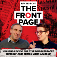 124: The STAR who disgraced himself  those who DAZZLED this weekend | The Front Page | Horse Racing News