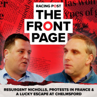 216: Resurgent Nicholls and a lucky escape | The Front Page | Horse Racing News | Racing Post