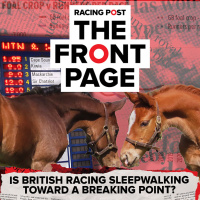 333: Is British racing sleepwalking toward a breaking point? | The Front Page | Horse Racing News