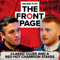 327: Classic clues and a red-hot Champion Stakes | The Front Page | Racing Post