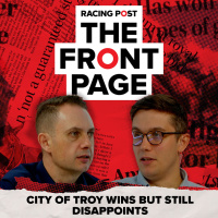 183: City Of Troy wins but still disappoints | The Front Page | Horse Racing News | Racing Post
