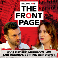 287: ITVs future, Murphys law and racings betting blind spot | The Front Page | Horse Racing News