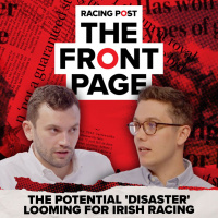 88: The potential disaster looming for Irish racing | The Front Page | Horse Racing News