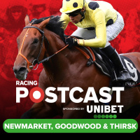 165: Newmarket, Goodwood  Thirsk Preview | Horse Racing Tips | Racing Postcast sponsored by Unibet