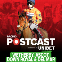 213: Wetherby, Ascot, Down Royal  Del Mar| Horse Racing Tips | Racing Postcast | Unibet