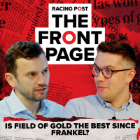 277: Is Field Of Gold the best since Frankel? | Royal Ascot review | The Front Page
