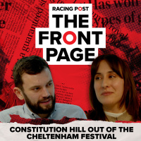 147: Constitution Hill OUT of the Cheltenham Festival | The Front Page | Horse Racing News