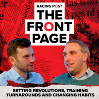 241: Betting revolutions, training turnarounds and changing habits | The Front Page | Horse Racing News