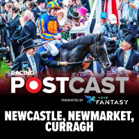 83: Newcastle, Newmarket  Curragh | Horse Racing Tips | Racing Postcast sponsored by Tote Fantasy