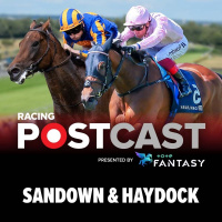 85: Sandown  Haydock | Horse Racing Tips | Racing Postcast sponsored by Tote Fantasy