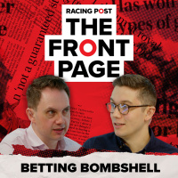 155: Betting bombshell strengthens case against affordability checks | The Front Page | Horse Racing News