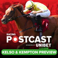 157: Kelso  Kempton Preview | Horse Racing Tips | Racing Postcast sponsored by Unibet