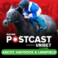 167: Ascot, Lingfield  Haydock Preview | Horse Racing Tips | Racing Postcast sponsored by Unibet