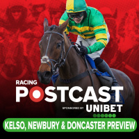 245: Kelso, Newbury  Doncaster Preview | Horse Racing Tips | Racing Postcast | Unibet