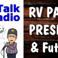 RV Travel, Past, Present  Future, Things To Think About | RV Talk Radio Ep.138