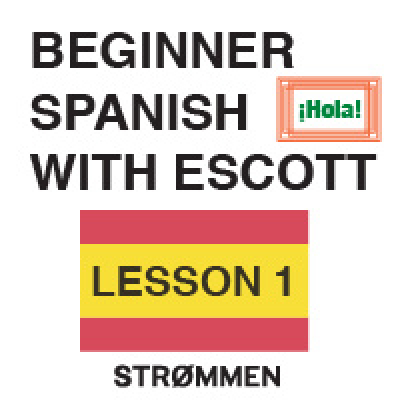 Beginner Spanish With Escott - Strommen Podcasts
