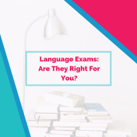 Language Exams: Are They Right For You?