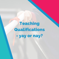 Teaching Qualifications - yay or nay? with Aubrey Carter