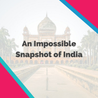 An Impossible Snapshot of India (with Eli Kutty and Jessica Kumar)