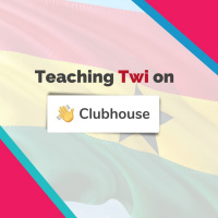 Teaching Twi on Clubhouse with Afua Abrafi