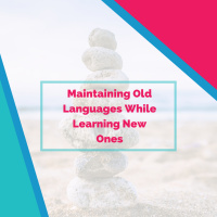 Maintaining Old Languages While Learning New Ones