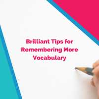 Brilliant Tips for Remembering More Vocabulary