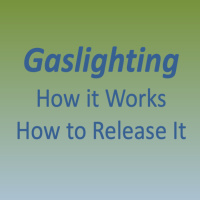 Compassionate Transformation: Gaslighting