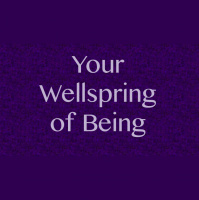 AUDIO: Your Wellspring of Being