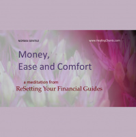 AUDIO: Money, Ease and Comfort This is one of several extended meditations within Normas online course, Resetting Your Financial Guides, learning to hear and follow the guides working with you around finances, ease and life-issues.