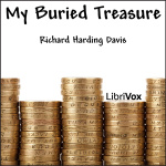 My Buried Treasure by DAVIS, Richard Harding