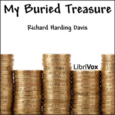 My Buried Treasure by DAVIS, Richard Harding