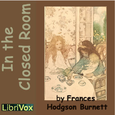 In the Closed Room by BURNETT, Frances Hodgson