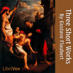 Three Short Works by FLAUBERT, Gustave