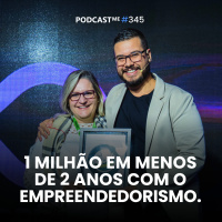 Das dívidas para um negócio milionário: A história Inspiradora de Sabrina Bogiani | #PodcastMe345
