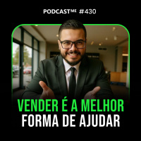Medo de Vender: Como Superar e Fechar Mais Vendas. | #PodcastMe 43