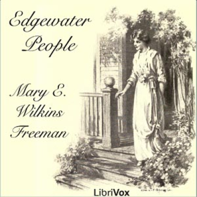 Edgewater People by FREEMAN, Mary E. Wilkins