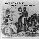 Black Ivory by BALLANTYNE, R. M.