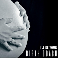 EP11: Ill be your birth coach