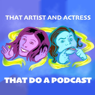That Artist And Actress Do A Podcast