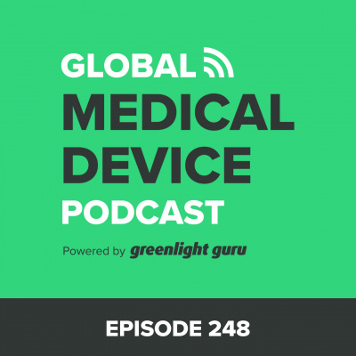 Global Medical Device Podcast Powered By Greenlight.guru