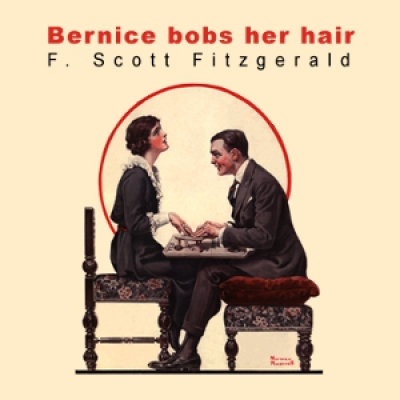 Bernice Bobs Her Hair by FITZGERALD, F. Scott